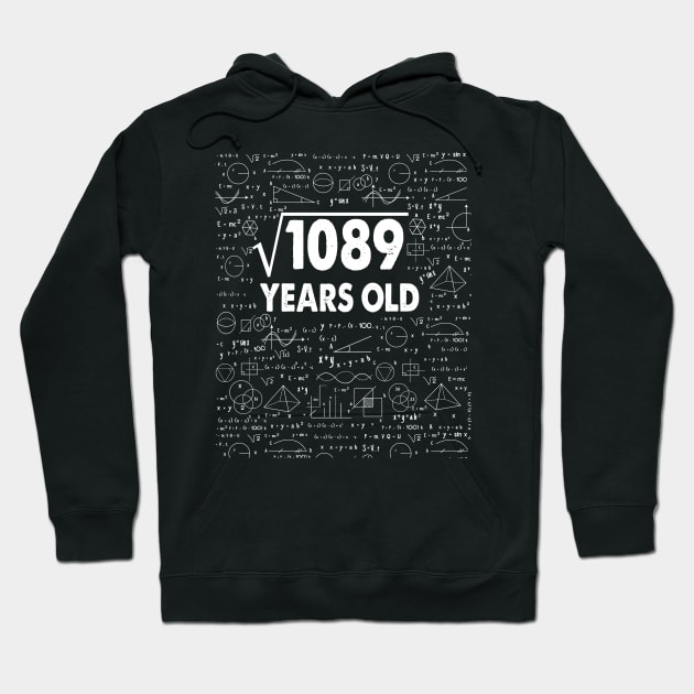 Square Root of 1089 33th Birthday 33 Years Old Gift Ideas Hoodie by smtworld